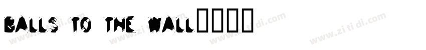 balls to the wall字体转换